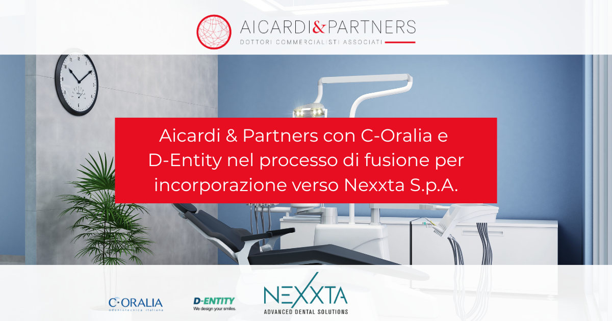Aicardi & Partners con C-Oralia e D-Entity nel processo di fusione per incorporazione verso Nexxta S.p.A.