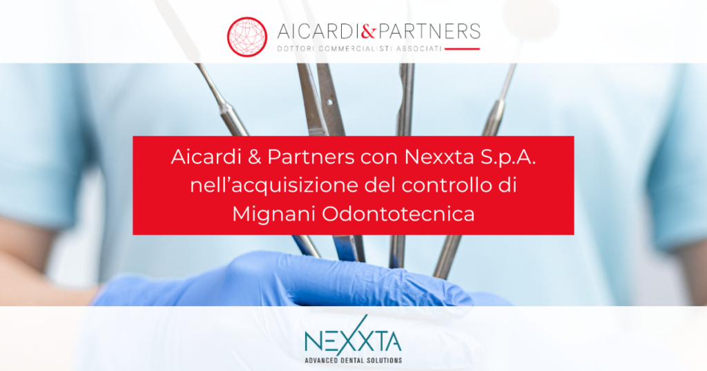 Aicardi & Partners together with Nexxta S.p.A. in the acquisition of a controlling interest in Mignani Odontotecnica