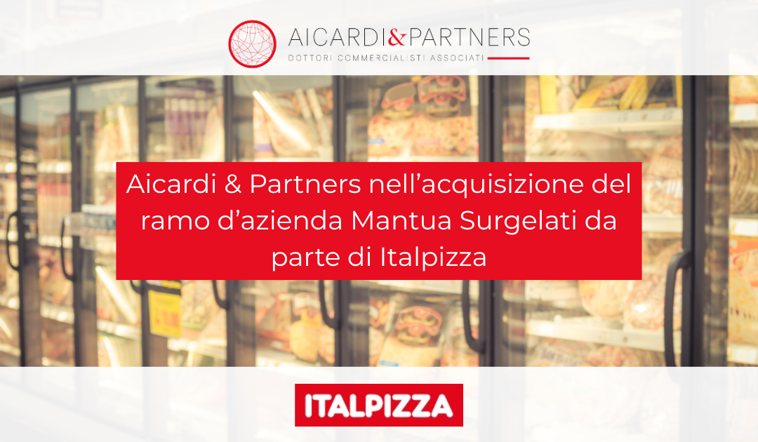 Aicardi & Partners in Italpizza’s acquisition of the Mantua Surgelati business unit