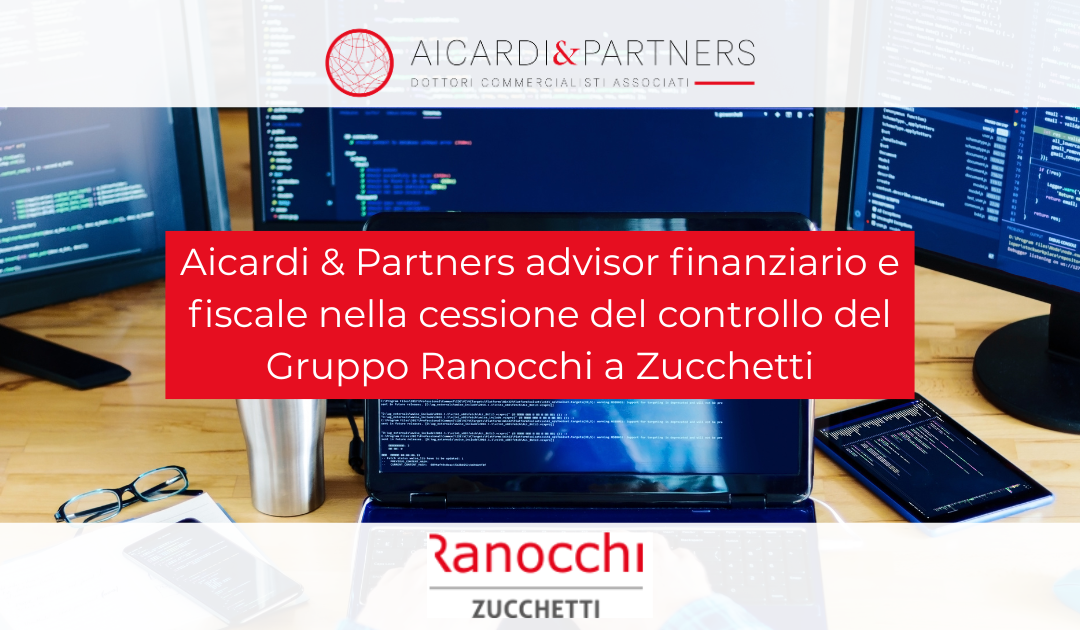 Aicardi & Partners advisor finanziario e fiscale nella cessione del controllo del Gruppo Ranocchi a Zucchetti