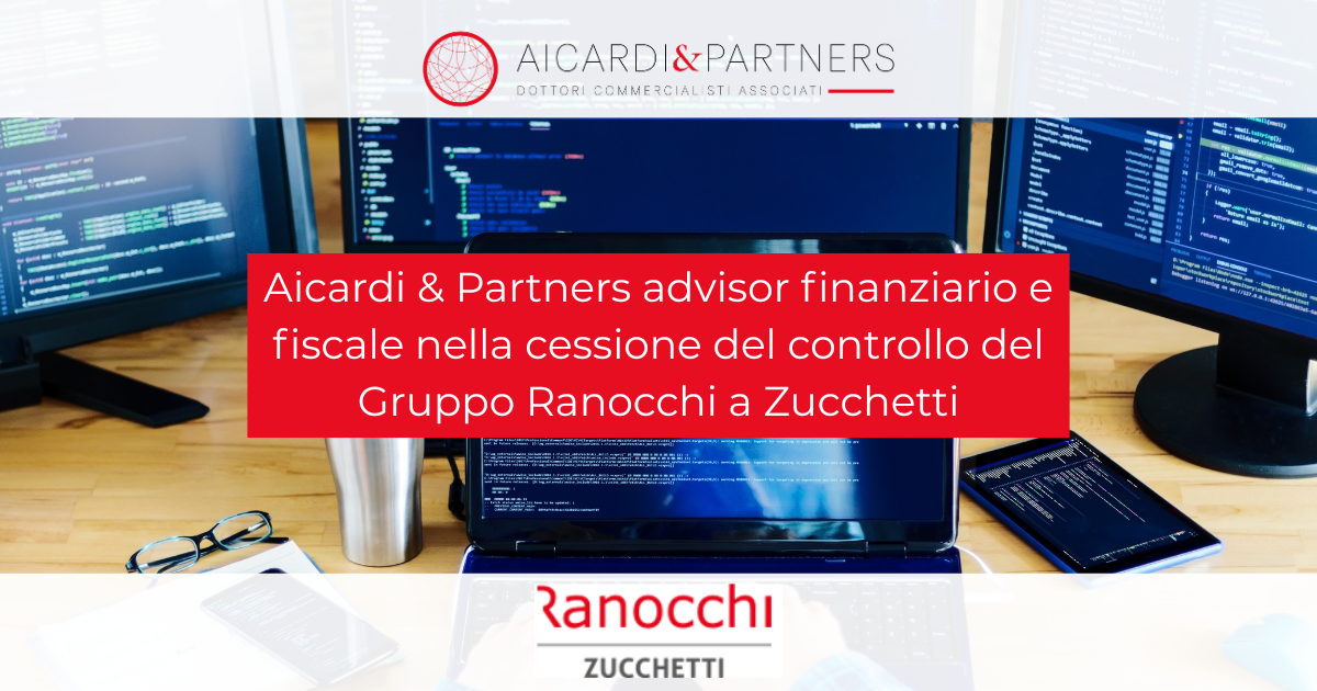Aicardi & Partners advisor finanziario e fiscale nella cessione del controllo del Gruppo Ranocchi a Zucchetti