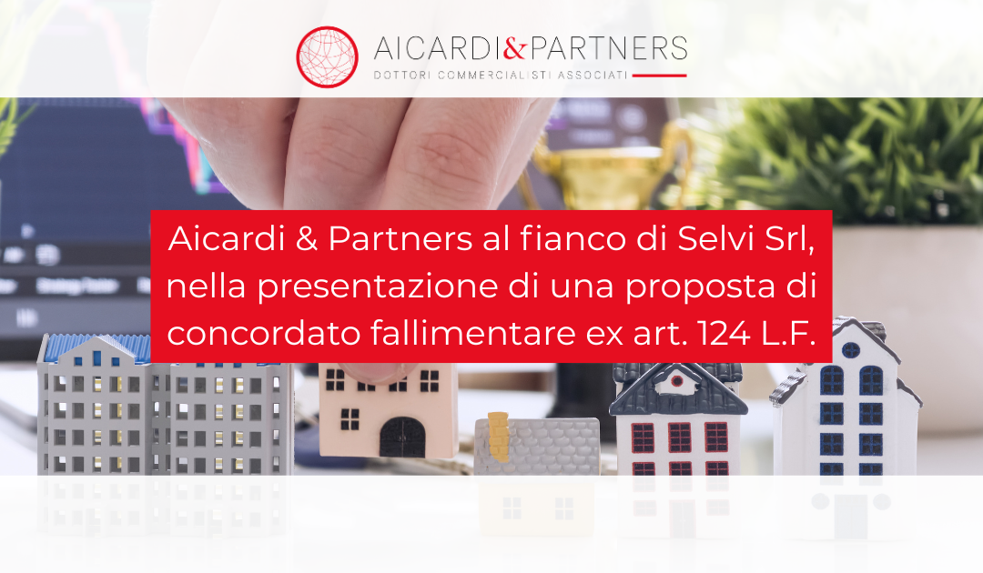 Aicardi & Partners advisor finanziario in un concordato fallimentare ex art. 124 L.F.