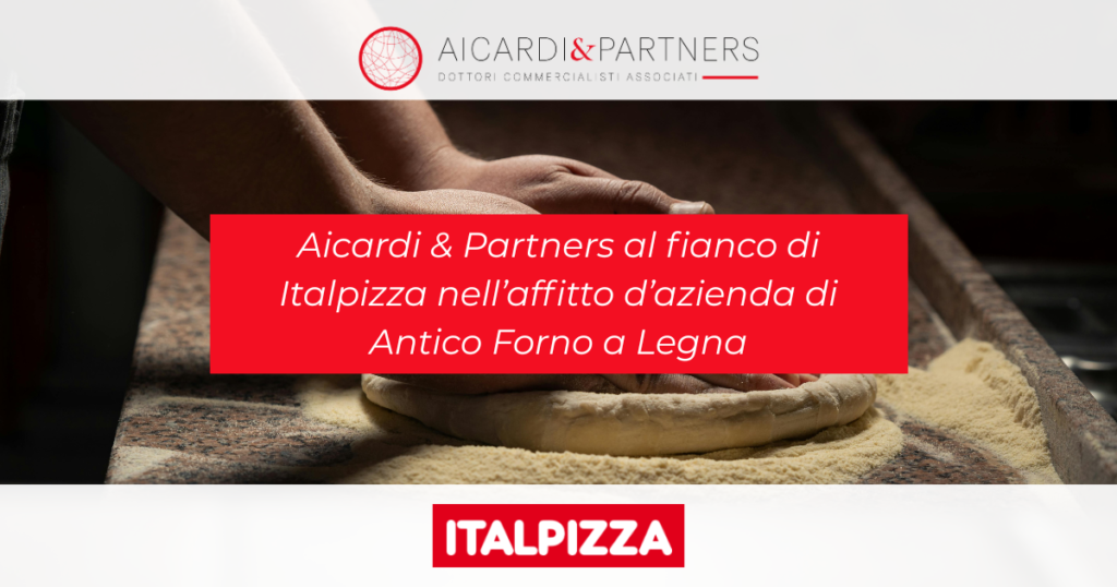 Aicardi & Partners advises Italpizza on the business lease of Antico Forno a Legna